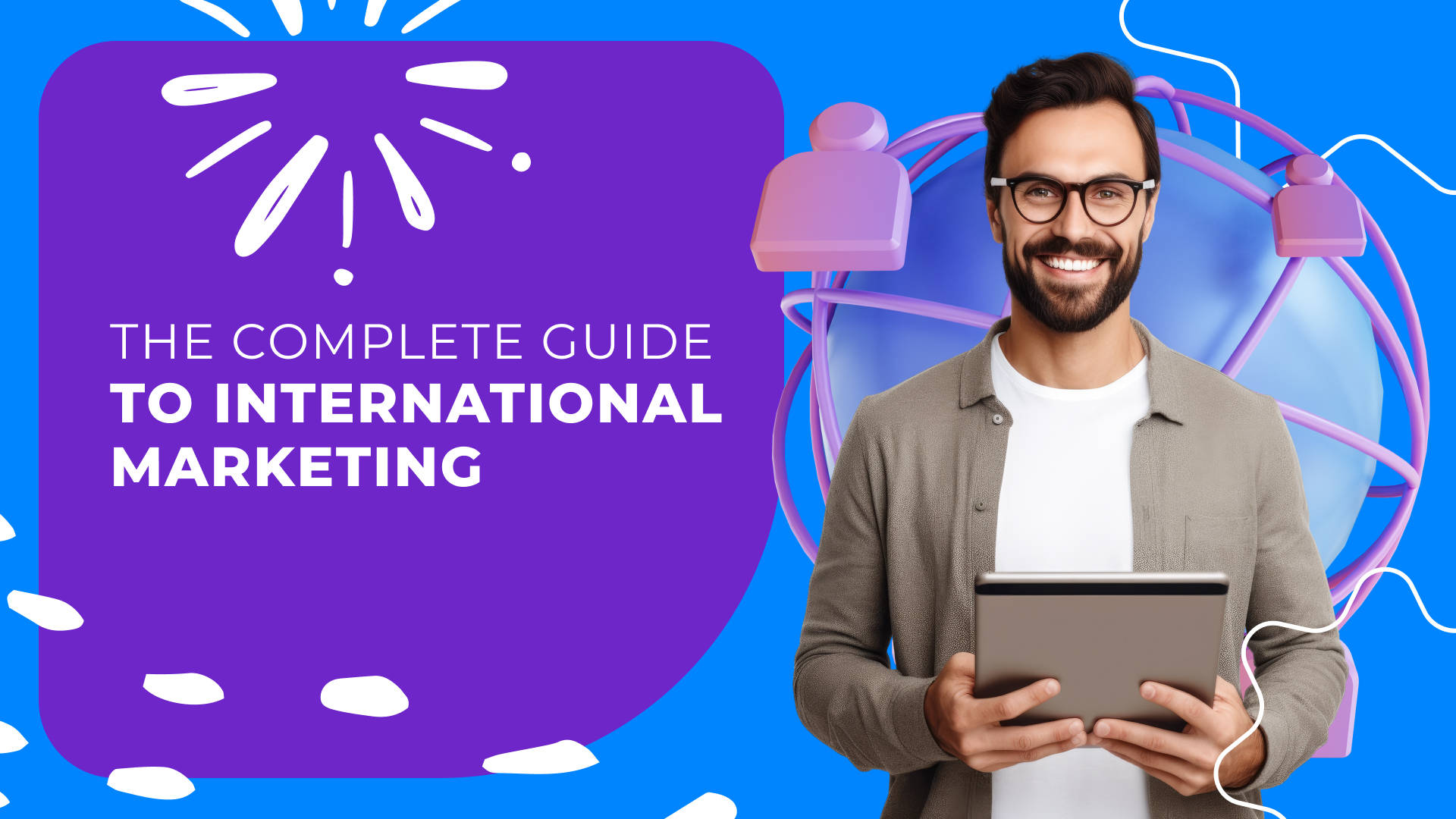 Complete Guide to International Marketing