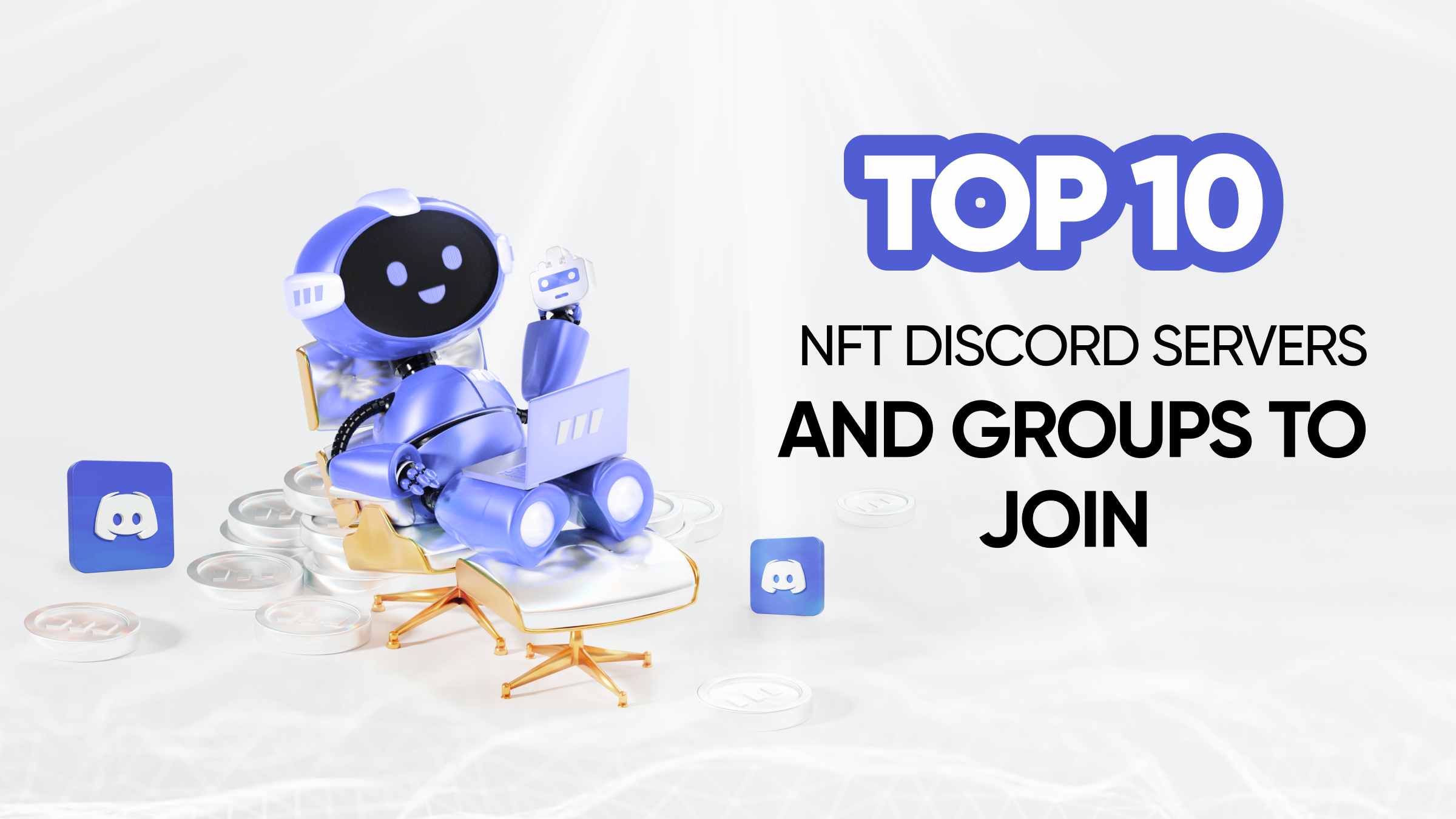 Top 10 NFT Discord Servers and Groups to Join for 2024